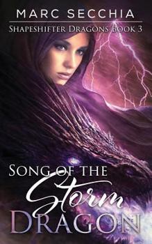 Song of the Storm Dragon - Book #3 of the Shapeshifter Dragons