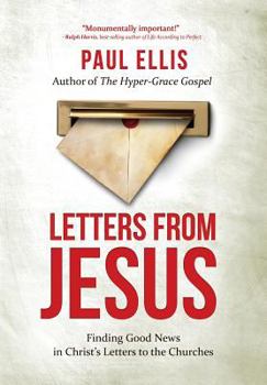 Paperback Letters from Jesus: Finding Good News in Christ's Letters to the Churches Book