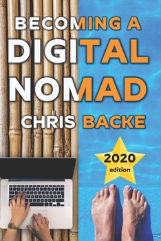 Paperback Becoming a Digital Nomad: Your Step By Step Guide To The Digital Nomad Lifestyle Book