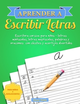 Paperback Aprender a escribir letras: Escritura cursiva para niños - letras minúsculas, letras mayúsculas, palabras y oraciones con chistes y acertijos divertid [Spanish] Book