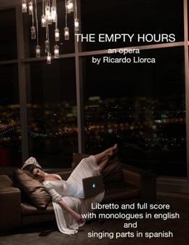 Paperback The Empty Hours: (Opera/Monodrama for Soprano/Actress, Piano, Chorus, and String Orchestra) Book