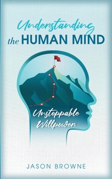 Paperback Understanding the Human Mind Unstoppable Willpower Book