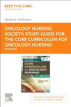 Printed Access Code Study Guide for the Core Curriculum for Oncology Nursing Elsevier eBook on Vitalsource (Retail Access Card): Study Guide for the Core Curriculum for O Book