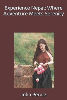 Paperback Experience Nepal: Where Adventure Meets Serenity Book