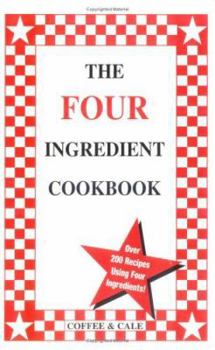 Paperback The Four Ingredient Cookbook: Over 200 Recipes Using Four Ingredients Book