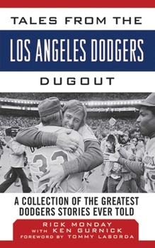 Hardcover Tales from the Los Angeles Dodgers Dugout: A Collection of the Greatest Dodgers Stories Ever Told Book