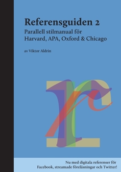 Paperback Referensguiden 2: Parallell stilmanual för Harvard, APA, Oxford & Chicago [Swedish] Book