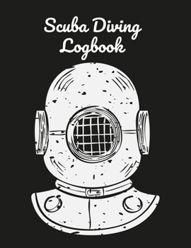 Paperback Scuba Diving Logbook: Scuba Diving Log Book for Scuba Diver 8.5 * 11 inch 200 Pages Book