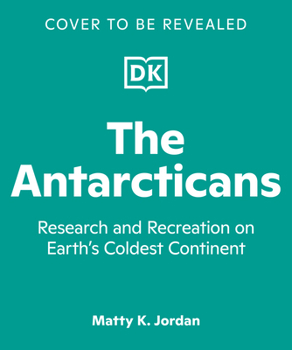 The Antarcticans: Research and Recreation on Earth's Coldest Continent