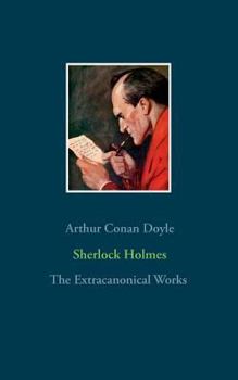 Paperback Sherlock Holmes - The Extracanonical Works Book