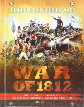 The War of 1812 - Book  of the Major U.S. Historical Wars