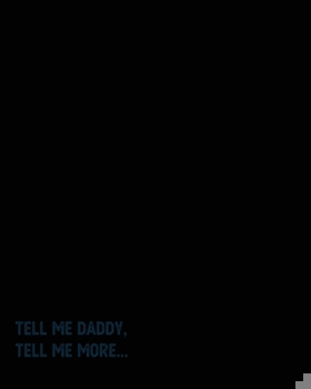 Paperback Tell me Daddy, Tell me More...: A Guided Journal With Questions to Get to Know Your Father Book