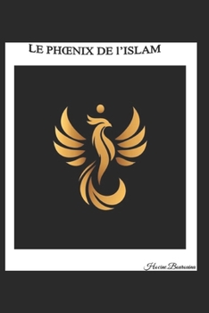 Paperback LE PHOENIX DE l'ISLAM [French] Book