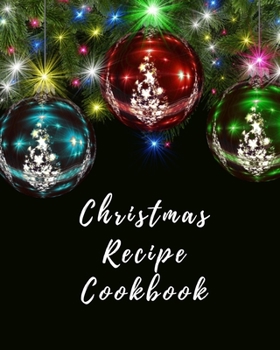 Paperback Christmas Recipe Cookbook: Blank Recipe Journal To Write In, The Perfect Book To Write Recipes In Book