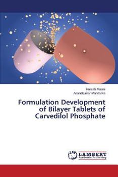 Paperback Formulation Development of Bilayer Tablets of Carvedilol Phosphate Book