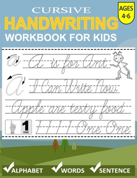 Paperback Cursive Handwriting Workbook for Kids Ages 4-6: Cursive Handwriting Workbook for Kids Beginners Alphabet, Words and Sentence with Numbers Book