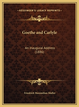 Goethe and Carlyle: An Inaugural Address (1886)