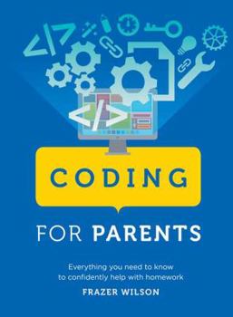 Paperback Coding for Parents: Everything You Need to Know to Confidently Help with Homework Book