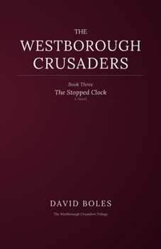 The Stopped Clock: Book Three of The Westborough Crusaders (The Westborough Crusaders Trilogy)