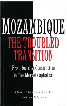 Paperback Mozambique: The Troubled Transition: From Socialist Construction to Free Market Capitalism Book