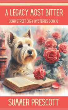 A Legacy Most Bitter (33rd Street Roastery Cozy Mysteries) - Book #6 of the 33rd Street Roastery
