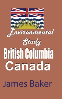 Paperback Environmental Study of British Columbia, Canada Book