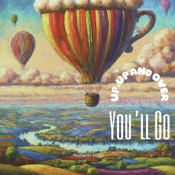 Paperback Up, Up and Over You'll Go!: Over and beyond you'll go! Book