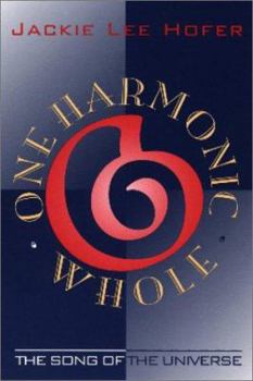 One Harmonic Whole: Songs of the Universe