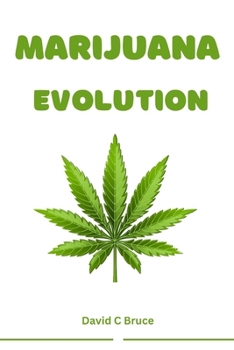 Marijuana Evolution: A deep dive into marijuana history, war on drugs and criminalization, counter culture movements, medical marijuana movements , marijuana regulations and legalizations