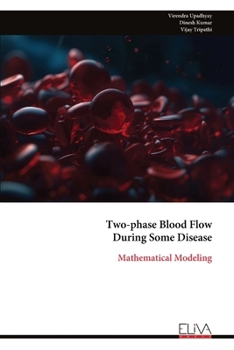 Paperback Two-phase Blood Flow During Some Disease: Mathematical Modeling Book
