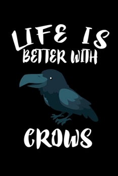 Paperback Life Is Better With Crows: Animal Nature Collection Book