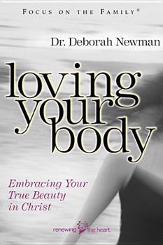 Paperback Loving Your Body: Embracing Your True Beauty in Christ Book