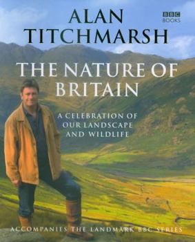 Hardcover Nature of Britain: A Celebration of Our Landscape and Wildlife Book