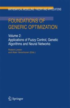 Hardcover Foundations of Generic Optimization: Volume 2: Applications of Fuzzy Control, Genetic Algorithms and Neural Networks Book