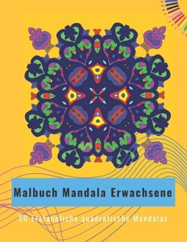 Paperback Malbuch Mandala Erwachsene - 50 Erstaunliche quadratische Mandalas: Ausmalbuch Mandala Stresslösende Mandala-Designs für die Entspannung von Erwachsen [German] Book