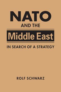 Paperback NATO and the Middle East: In Search of a Strategy Book