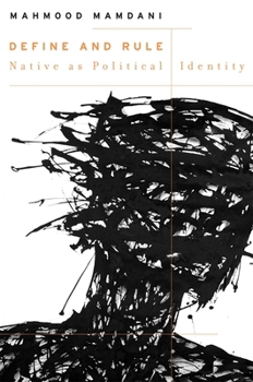 Define and Rule: Native as Political Identity - Book  of the W. E. B. Du Bois Lectures