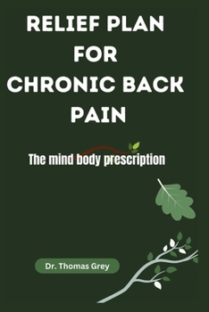 Paperback Relief Plan for Chronic Back Pain: The mind body prescription Book