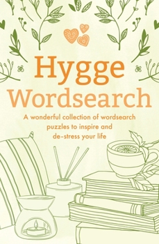Paperback Hygge Wordsearch: A Wonderful Collection of Wordsearch Puzzles to Inspire and De-Stress Your Life Book