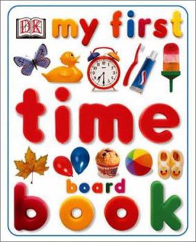 My First Time (DK My First Board Books) - Book  of the My First Board Books