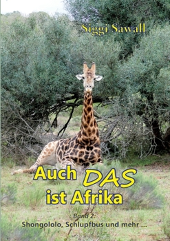 Paperback Auch das ist Afrika - Band 2: Shongololo, Schlupfbus und mehr ... [German] Book