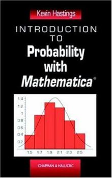 Hardcover Introduction to Probability with Mathematica (Textbooks in Mathematics) Book