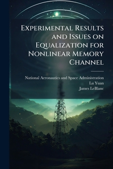 Paperback Experimental Results and Issues on Equalization for Nonlinear Memory Channel: Pre-Cursor Enhanced Ram-DFE Canceler Book
