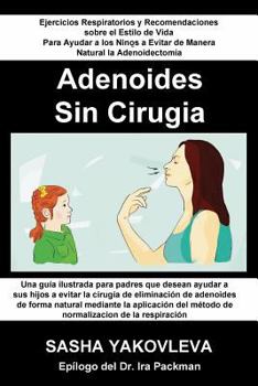 Adenoids Without Surgery: Breathing Exercises and Lifestyle Recommendations to Help Children Avoid Adenoidectomy Naturally