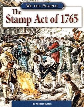 The Stamp Act Of 1765 (We the People) - Book  of the We the People