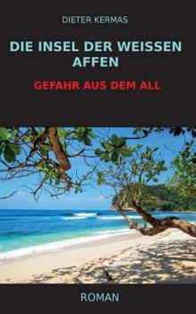 Paperback Die Insel der weißen Affen: Gefahr aus dem All [German] Book
