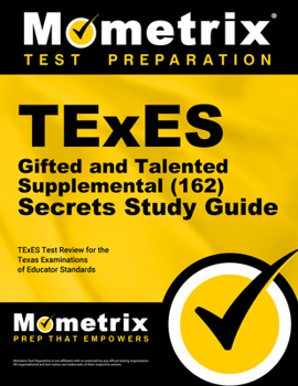 Paperback TExES Gifted and Talented Supplemental (162) Secrets Study Guide: TExES Test Review for the Texas Examinations of Educator Standards Book