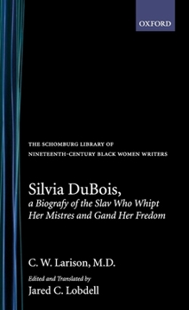 Hardcover Silvia DuBois, a Biografy of the Slav Who Whipt Her Mistres and Gand Her Fredom Book