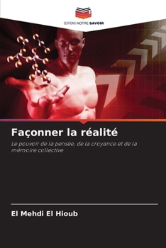 Paperback Façonner la réalité [French] Book