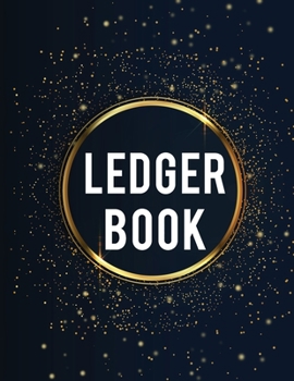 Paperback Ledger Book: Wonderful Ledger Book / Financial Ledger Book For Men And Women. Ideal Finance Books And Finance Planner For Personal Book